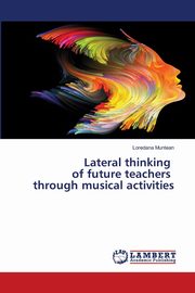 Lateral thinking of future teachers through musical activities, Muntean Loredana