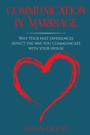 Communication in Marriage, Grant Simon
