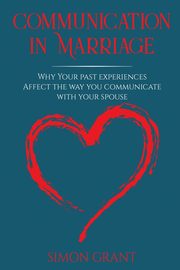 ksiazka tytu: Communication in Marriage autor: Grant Simon