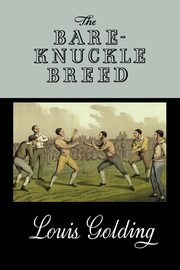 The Bare-Knuckle Breed, Golding Louis