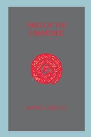 Fires of the Enamored, O Marcillinus