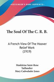 The Soul Of The C. R. B., Taillandier Madeleine Saint-Rene