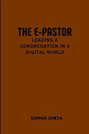 The E-Pastor, SOPHIA OHETA