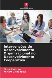 Interven?es de Desenvolvimento Organizacional no Desenvolvimento Cooperativo, Nyakora Musa