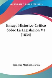 Ensayo Historico-Critico Sobre La Legislacion V1 (1834), Marina Francisco Martinez