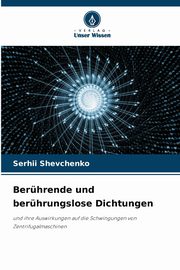 Berhrende und berhrungslose Dichtungen, Shevchenko Serhii