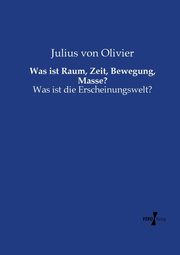 Was ist Raum, Zeit, Bewegung, Masse?, Olivier Julius von