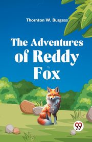 The Adventures of Reddy Fox, W. Burgess Thornton