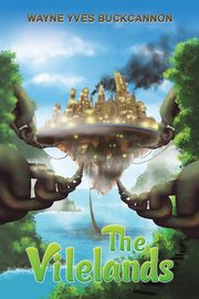 The Vilelands, Buckcannon Wayne Yves