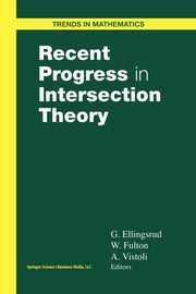 Recent Progress in Intersection Theory, 