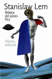 Relatos del piloto Pirx, Lem Stanisaw