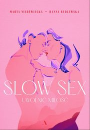 Slow sex Uwolni mio, Rydlewska Hanna, Niedwiecka Marta