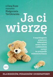 Ja ci wierz, Kusz Ewa, Terlikowska Magorzata