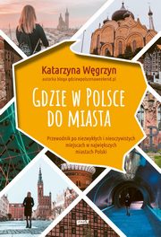 Gdzie w Polsce do miasta, Wgrzyn Katarzyna