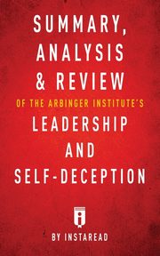 ksiazka tytu: Summary, Analysis & Review of The Arbinger Institute's Leadership and Self-Deception by Instaread autor: Summaries Instaread