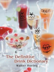 The Definitive Drink Dictionary, Hoving Walter