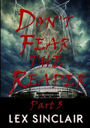 Don't Fear The Reaper, Sinclair Lex