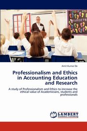 Professionalism and Ethics in Accounting Education and Research, De Amit Kumar