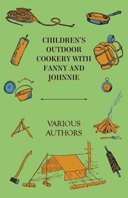 Children's Outdoor Cookery with Fanny and Johnnie, Various