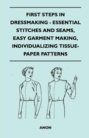 First Steps In Dressmaking, Anon