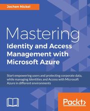 Mastering Identity and Access Management with Microsoft Azure, Nickel Jochen