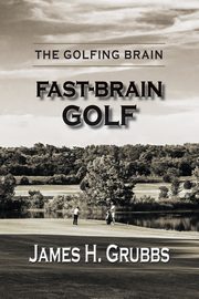 The Golfing Brain, Grubbs James H