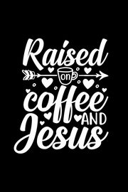 Raised On Coffee And Jesus, Creations Joyful