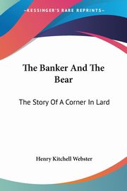 The Banker And The Bear, Webster Henry Kitchell