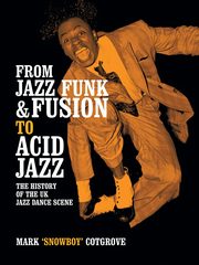 From Jazz Funk & Fusion to Acid Jazz, Cotgrove Mark