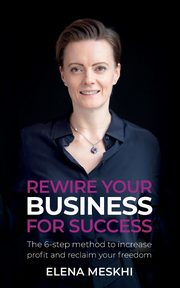 Rewire Your Business for Success, Meskhi Elena