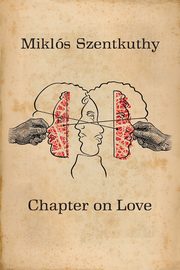 Chapter On Love, Szentkuthy Mikls