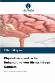 Physiotherapeutische Behandlung von Hirnschlgen Gangart, Karthikeyan T