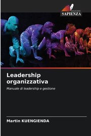 Leadership organizzativa, KUENGIENDA Martin