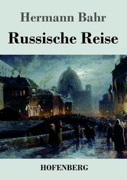 Russische Reise, Bahr Hermann