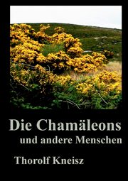 Die Chamleons und andere Menschen, Kneisz Thorolf