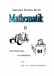 Logisches Denken durch Mathematik, II, Brckner Gnther