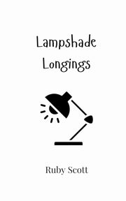 Lampshade Longings, Scott Ruby