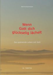Wenn Gott dich glckselig lchelt, Kretschmann Rolf
