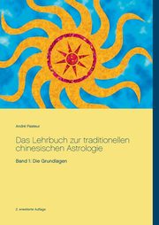 Das Lehrbuch zur traditionellen chinesischen Astrologie, Pasteur Andr