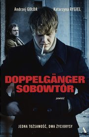 Doppelgnger Sobowtr, Goda Andrzej, Rygiel Katarzyna