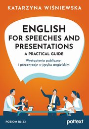 English for Speeches and Presentations A Practical Guide, Winiewska Katarzyna