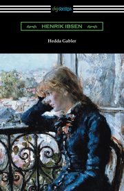 Hedda Gabler, Ibsen Henrik