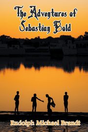 The Adventures of Sebastian Bold, Brandt Rudolph Michael