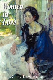 Women in Love, Lawrence D. H.