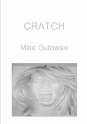 Cratch, Gutowski Mike