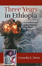 Three Years in Ethiopia, Davis Cornelia E.