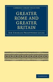 Greater Rome and Greater Britain, Lucas Charles Prestwood
