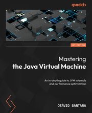 Mastering the Java Virtual Machine, Santana Otavio