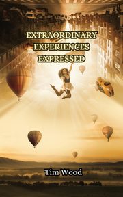 Extraordinary Experiences Expressed, Wood Tim