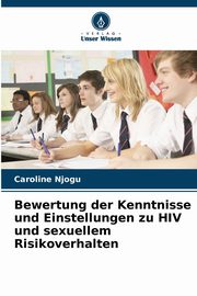 Bewertung der Kenntnisse und Einstellungen zu HIV und sexuellem Risikoverhalten, Njogu Caroline